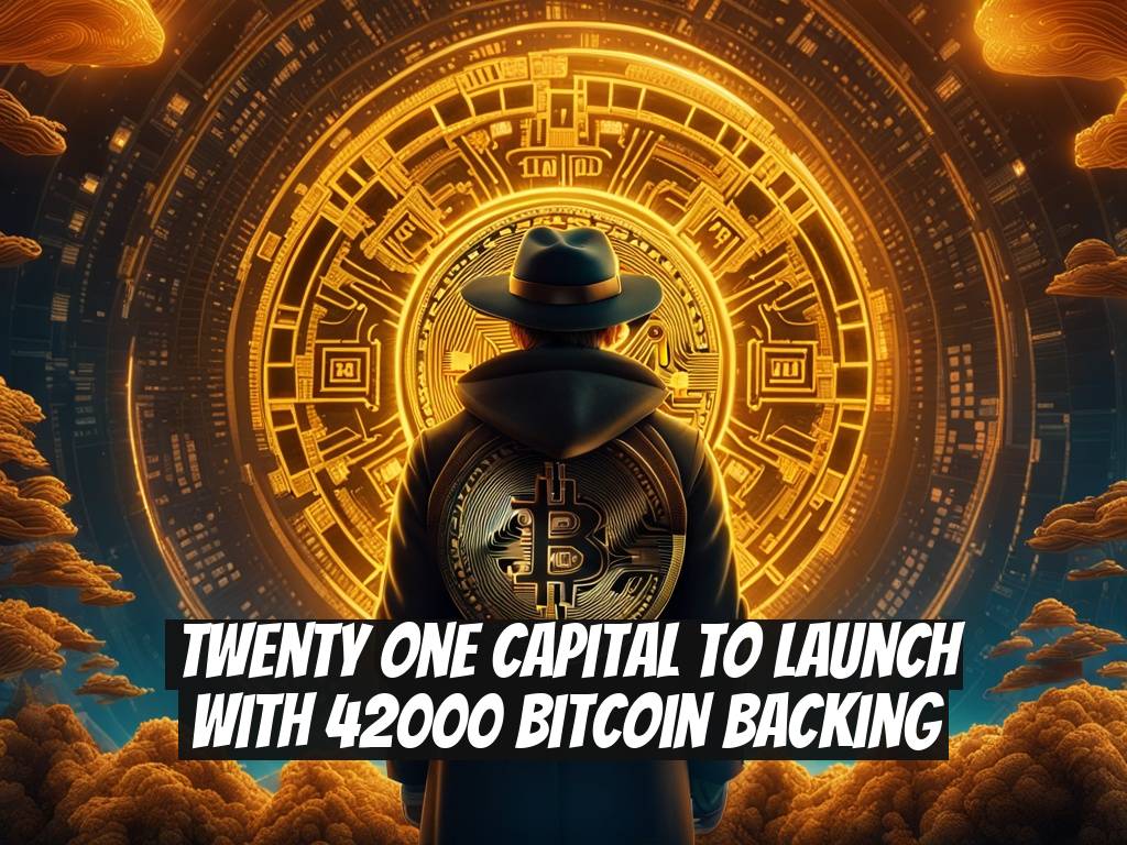 Twenty One Capital to Launch with 42000 Bitcoin Backing