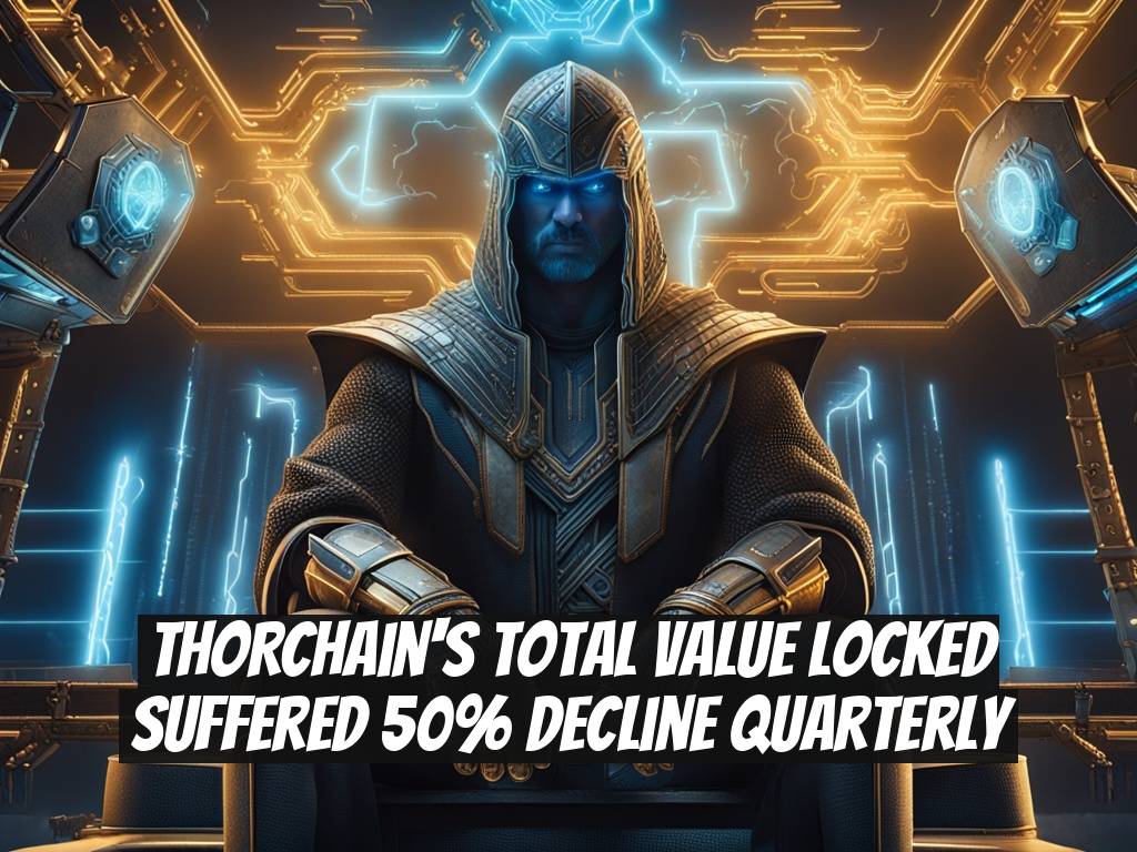 THORChain's Total Value Locked Suffered 50% Decline Quarterly