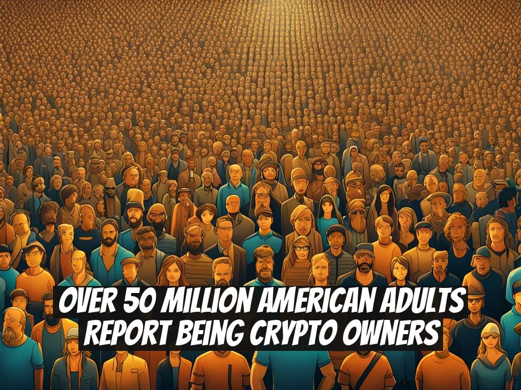 Over 50 Million American Adults Report Being Crypto Owners