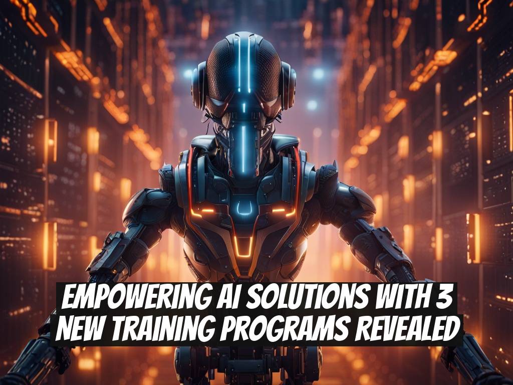Empowering AI Solutions with 3 New Training Programs Revealed