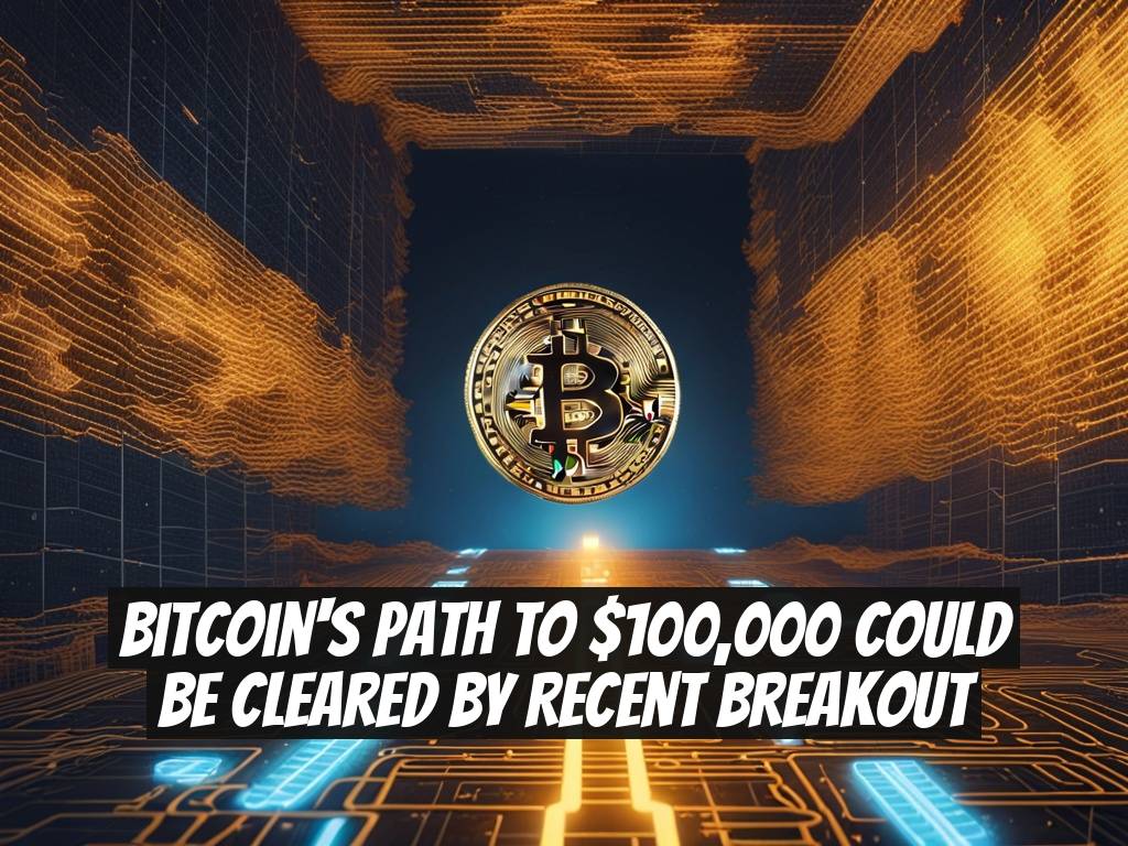 Bitcoin's Path to $100,000 Could Be Cleared by Recent Breakout