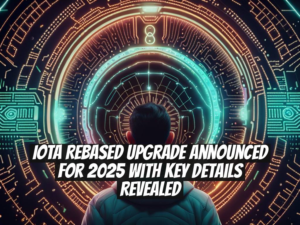 IOTA Rebased Upgrade Announced for 2025 with Key Details Revealed