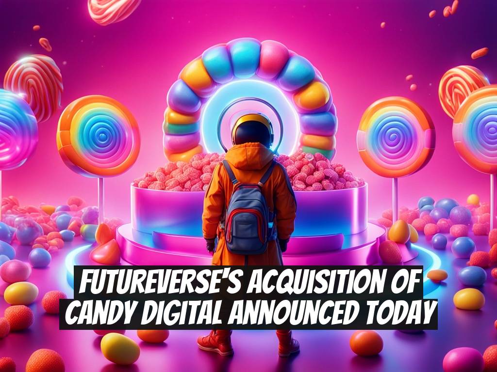 Futureverse's Acquisition of Candy Digital Announced Today