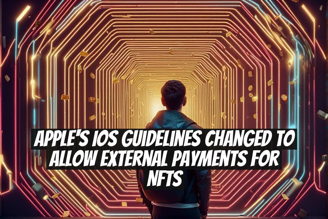 Apple's iOS Guidelines Changed to Allow External Payments for NFTs
