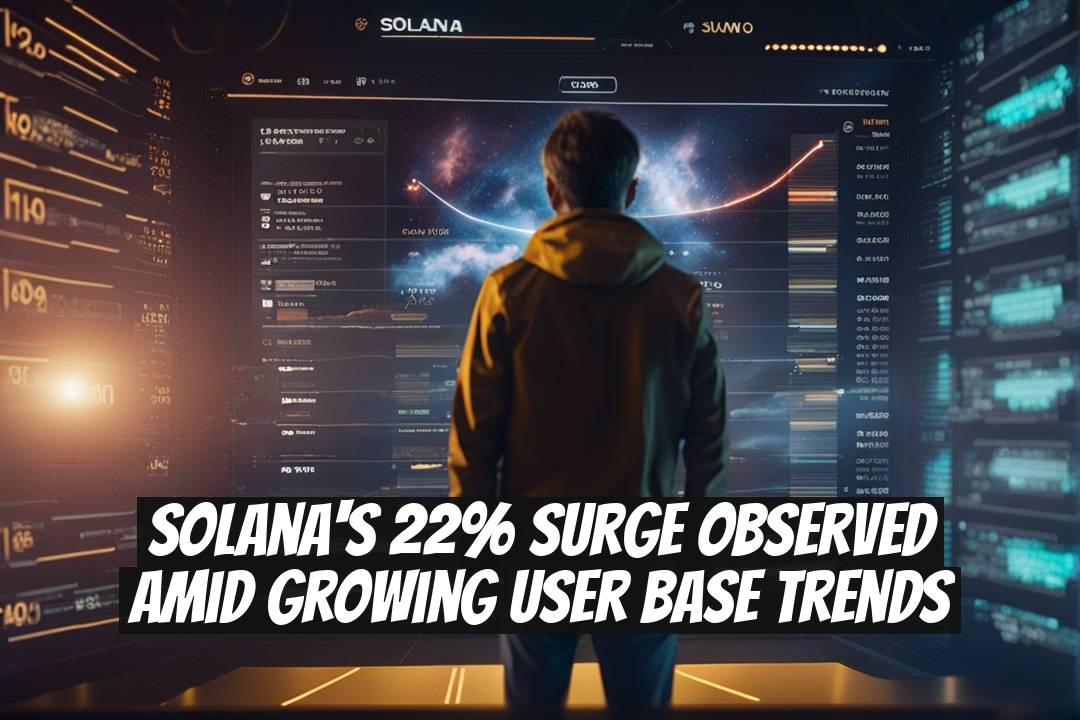 Solana's 22% Surge Observed Amid Growing User Base Trends