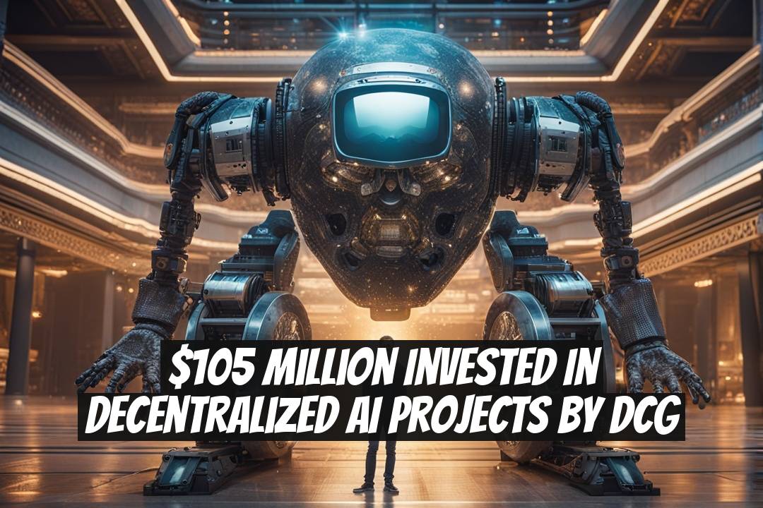 $105 Million Invested in Decentralized AI Projects by DCG