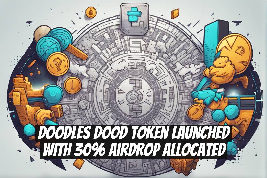 Doodles DOOD Token Launched with 30% Airdrop Allocated