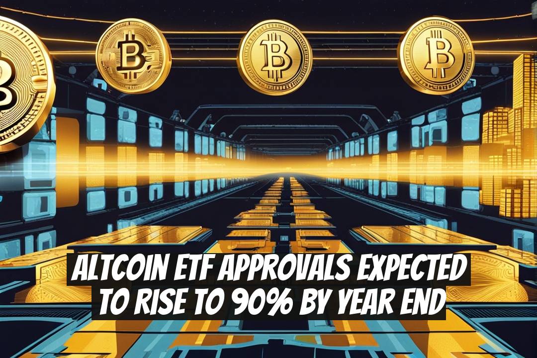 Altcoin ETF Approvals Expected to Rise to 90% by Year End