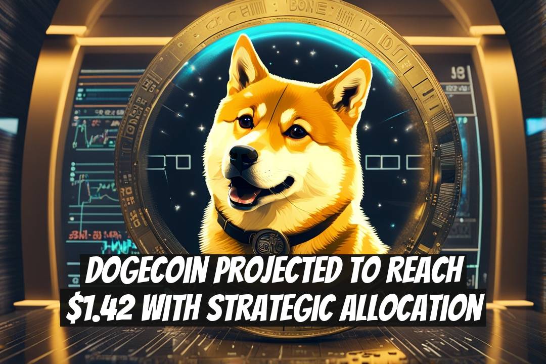 Dogecoin Projected to Reach $1.42 with Strategic Allocation