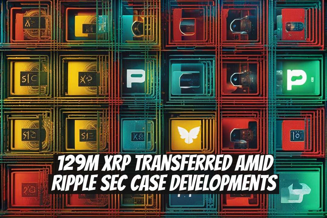 129M XRP Transferred Amid Ripple SEC Case Developments