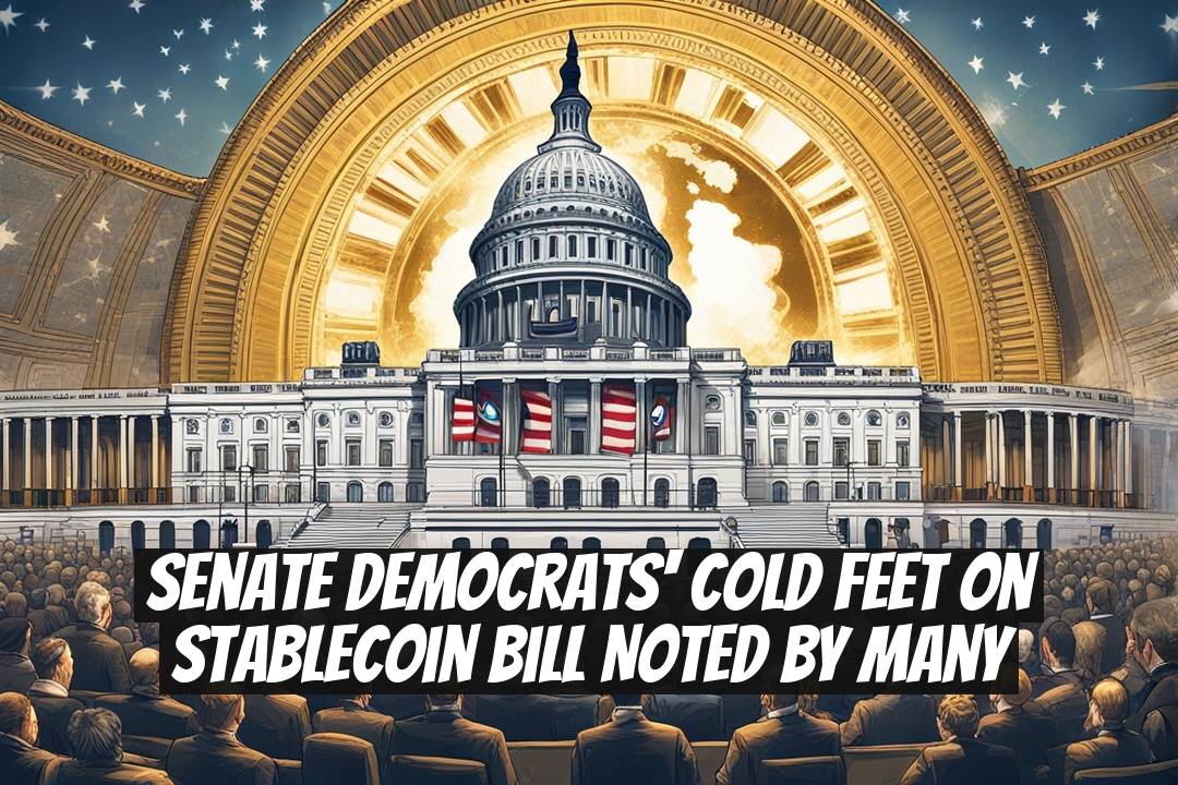 Senate Democrats' Cold Feet on Stablecoin Bill Noted by Many