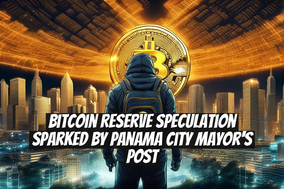 Bitcoin Reserve Speculation Sparked by Panama City Mayor's Post