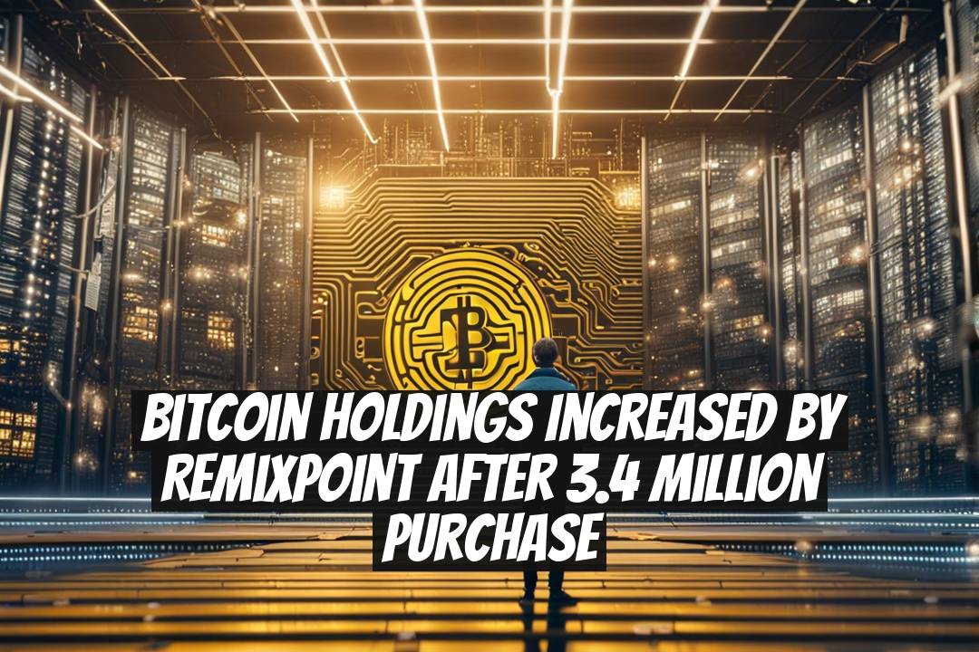 Bitcoin Holdings Increased by Remixpoint After 3.4 Million Purchase