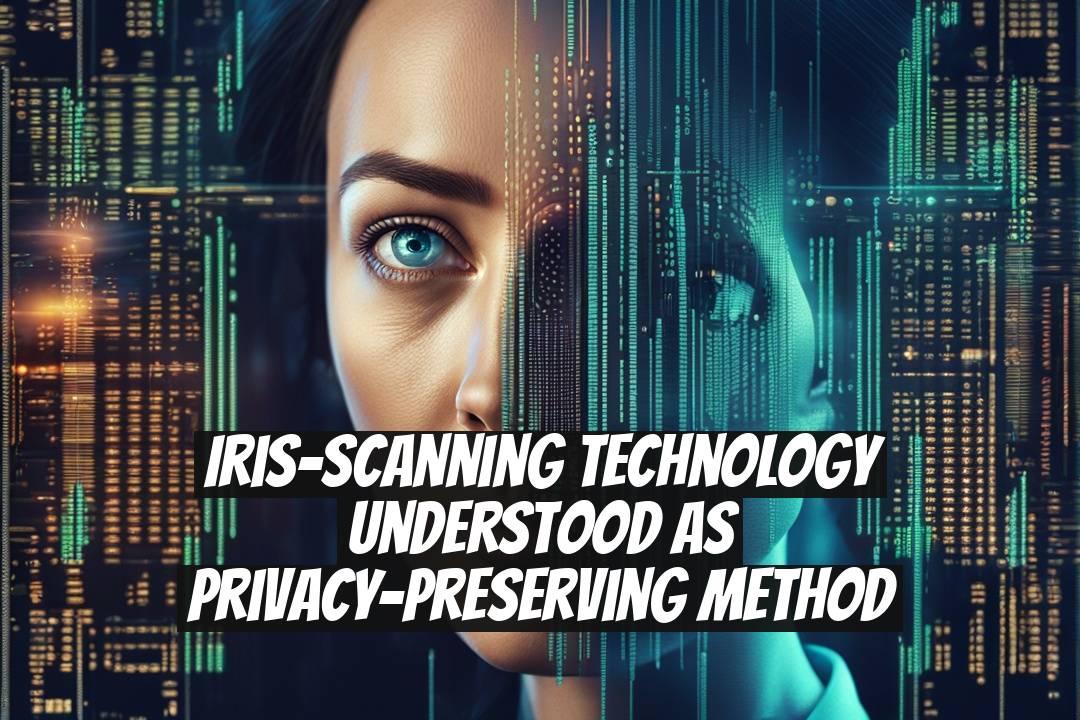 Iris-Scanning Technology Understood as Privacy-Preserving Method