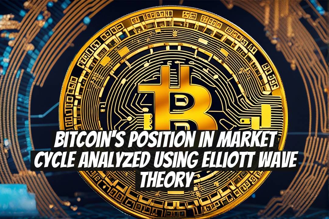 Bitcoin's Position in Market Cycle Analyzed Using Elliott Wave Theory