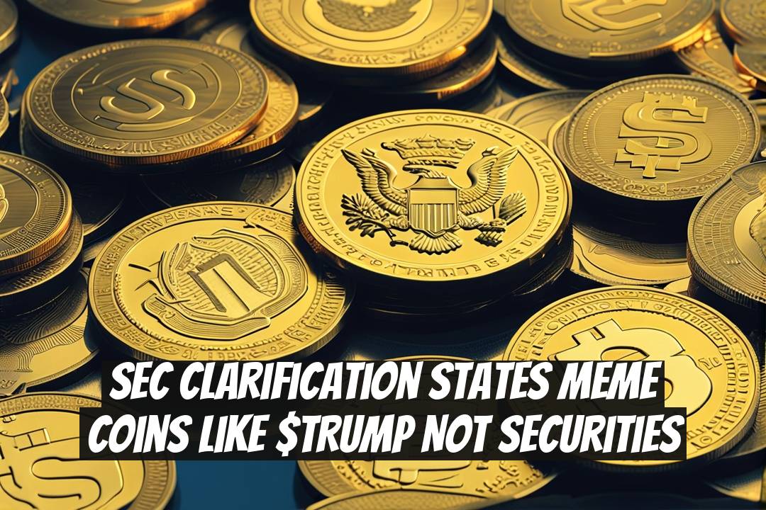 SEC Clarification States Meme Coins Like $TRUMP Not Securities