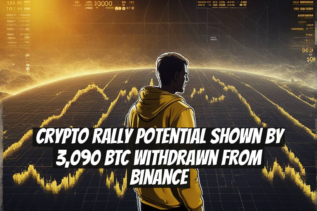 Crypto Rally Potential Shown by 3,090 BTC Withdrawn from Binance