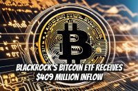 BlackRock's Bitcoin ETF Receives $409 Million Inflow