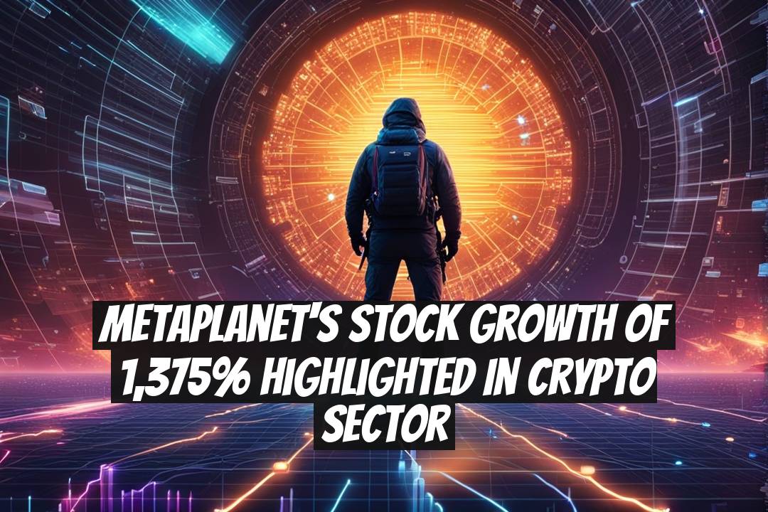 MetaPlanet's Stock Growth of 1,375% Highlighted in Crypto Sector