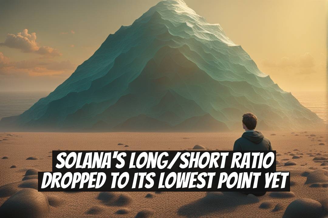 Solana's Long/Short Ratio Dropped to Its Lowest Point Yet