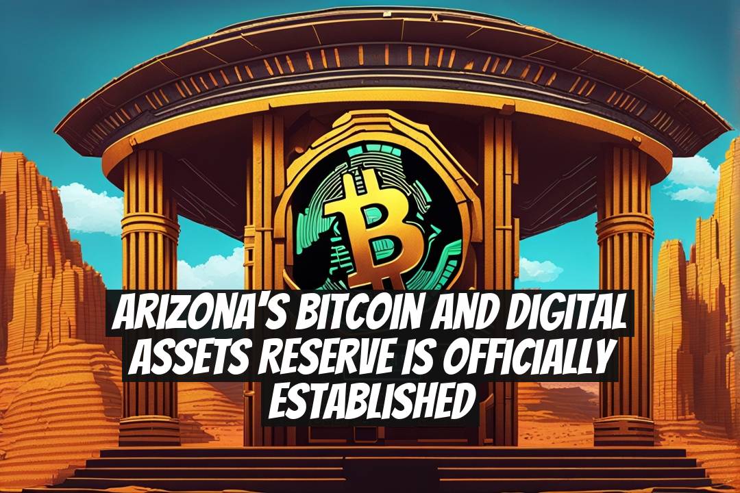 Arizona's Bitcoin and Digital Assets Reserve is Officially Established