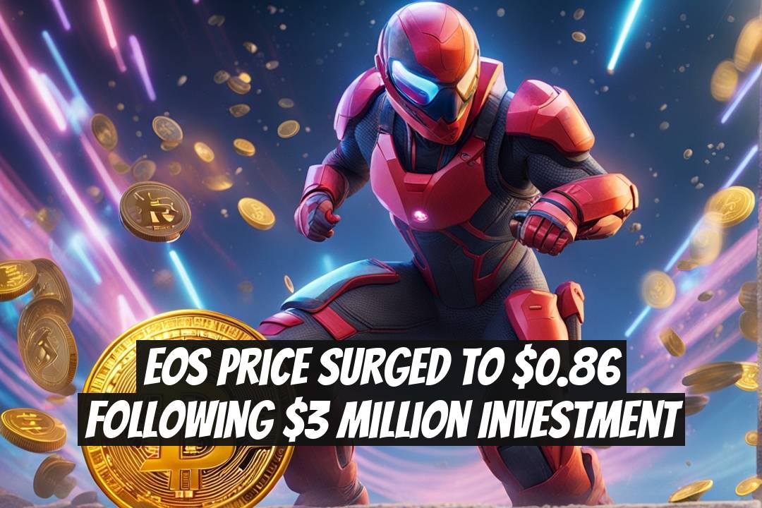 EOS Price Surged to $0.86 Following $3 Million Investment
