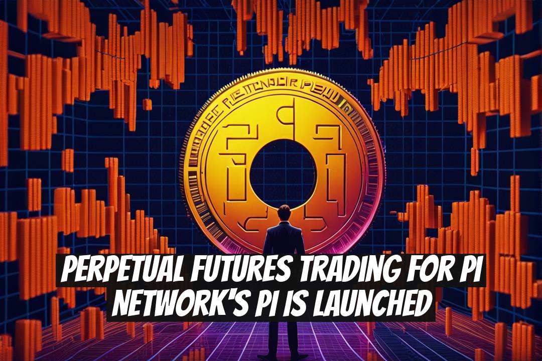 Perpetual Futures Trading for Pi Network's PI Is Launched