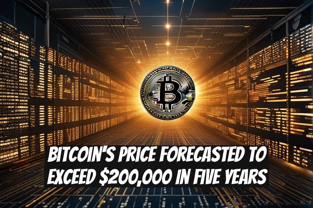 Bitcoin's price forecasted to exceed $200,000 in five years