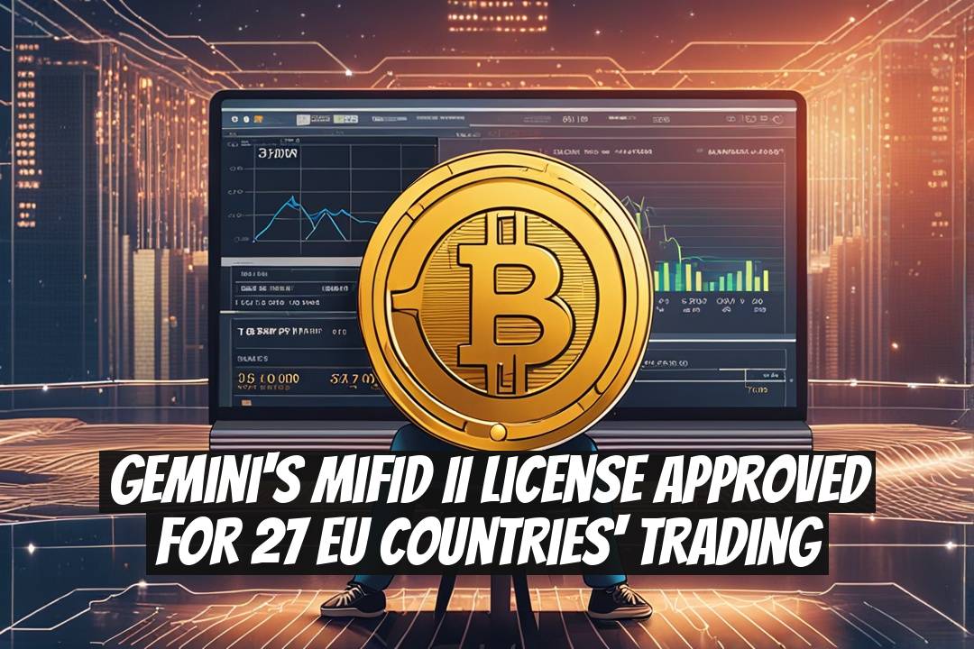 Gemini's MiFID II License Approved for 27 EU Countries' Trading