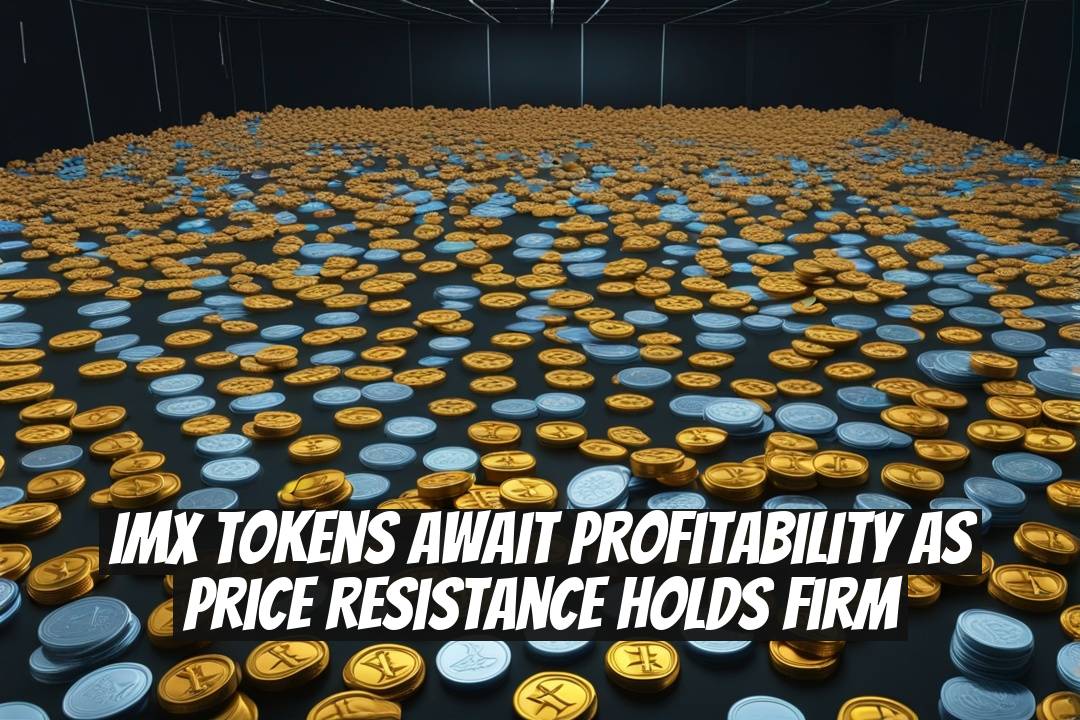 IMX Tokens Await Profitability as Price Resistance Holds Firm