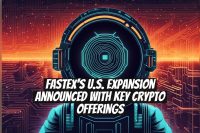 Fastex's U.S. Expansion Announced with Key Crypto Offerings