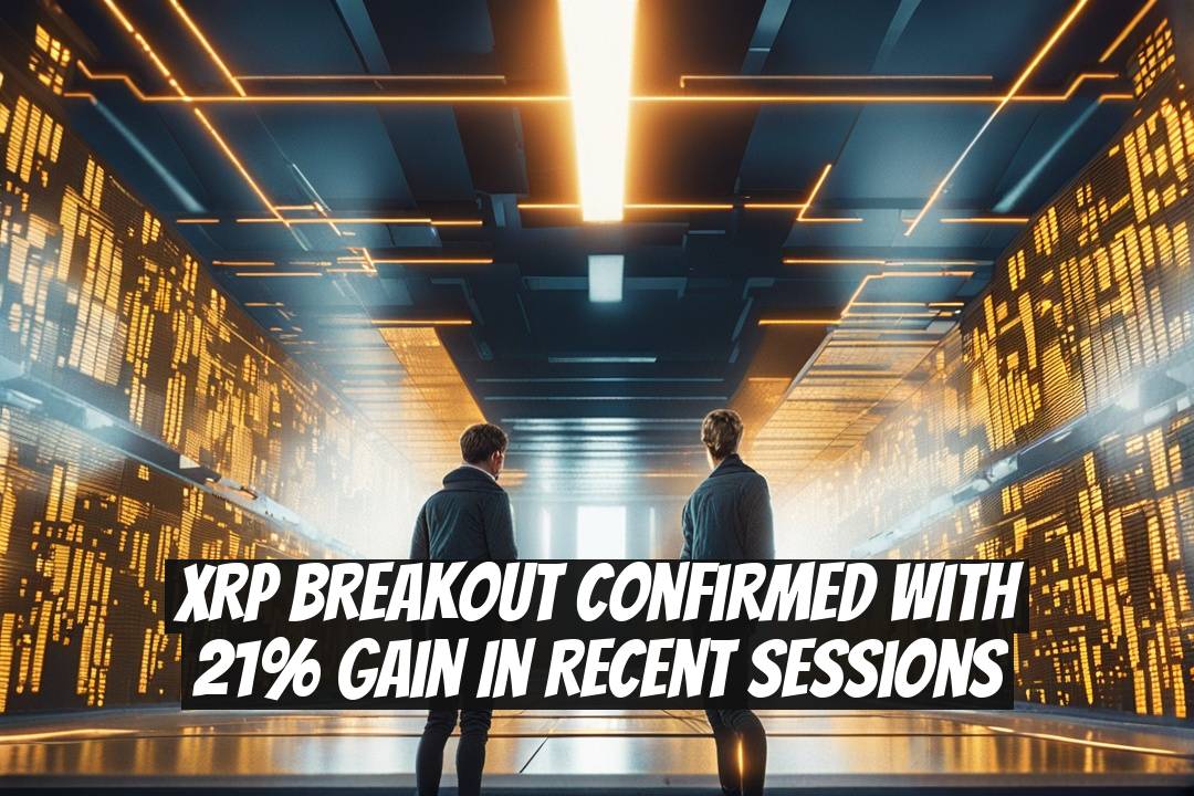 XRP Breakout Confirmed with 21% Gain in Recent Sessions