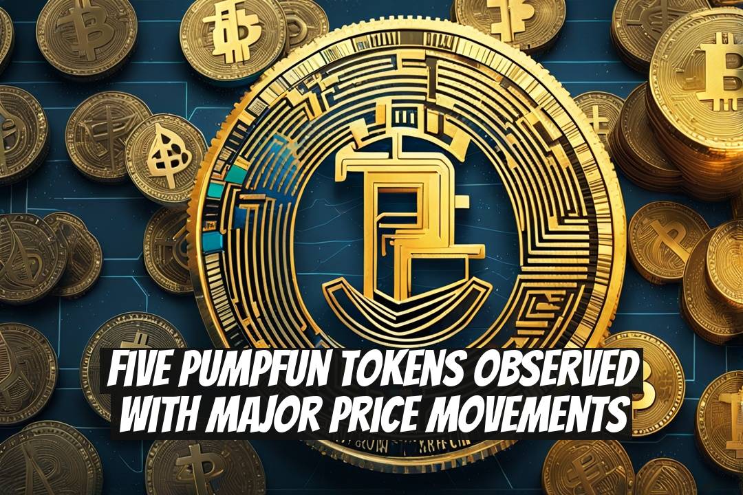 Five PumpFun Tokens Observed with Major Price Movements