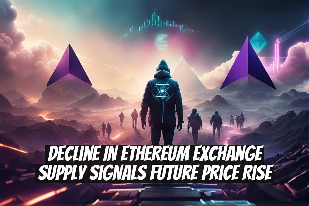 Decline in Ethereum Exchange Supply Signals Future Price Rise