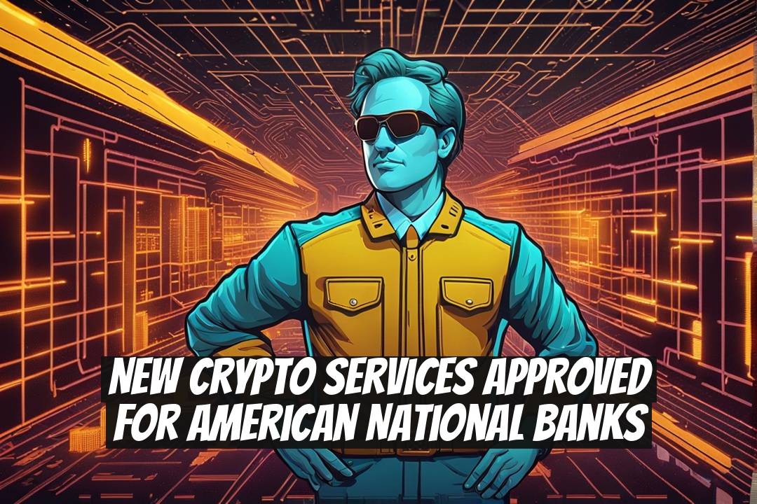 New Crypto Services Approved for American National Banks