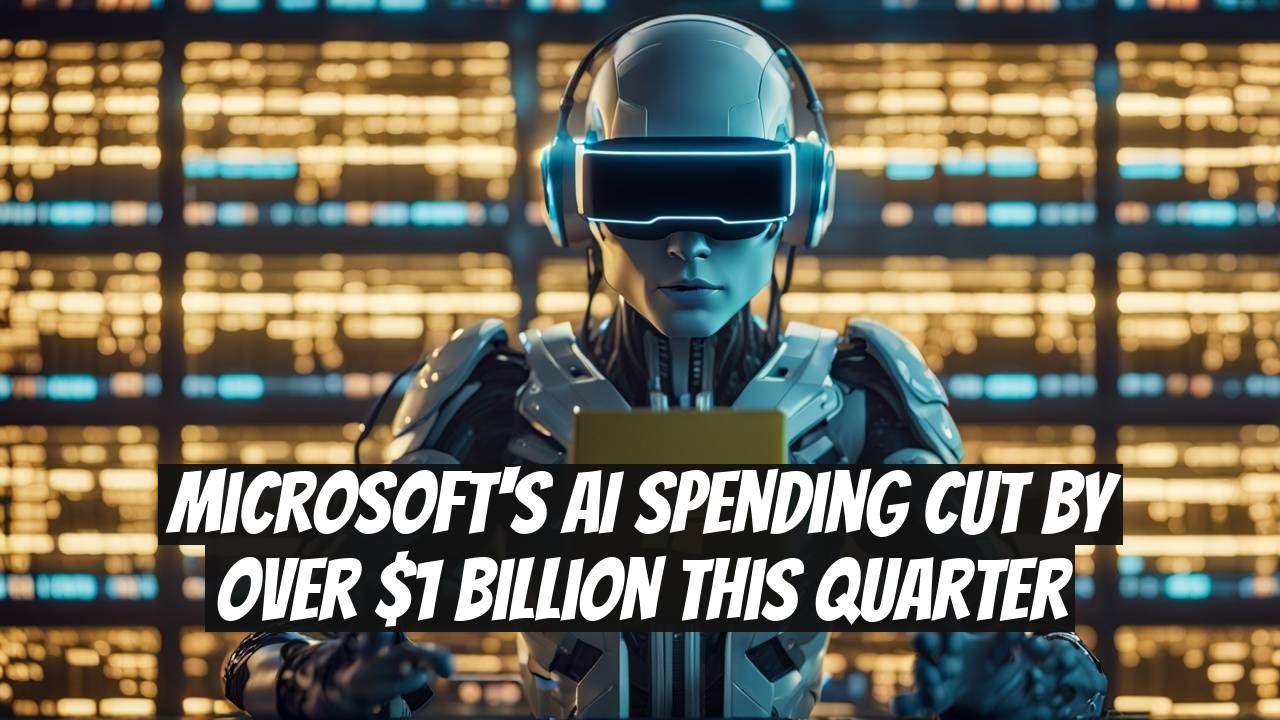 Microsoft's AI Spending Cut by Over $1 Billion This Quarter