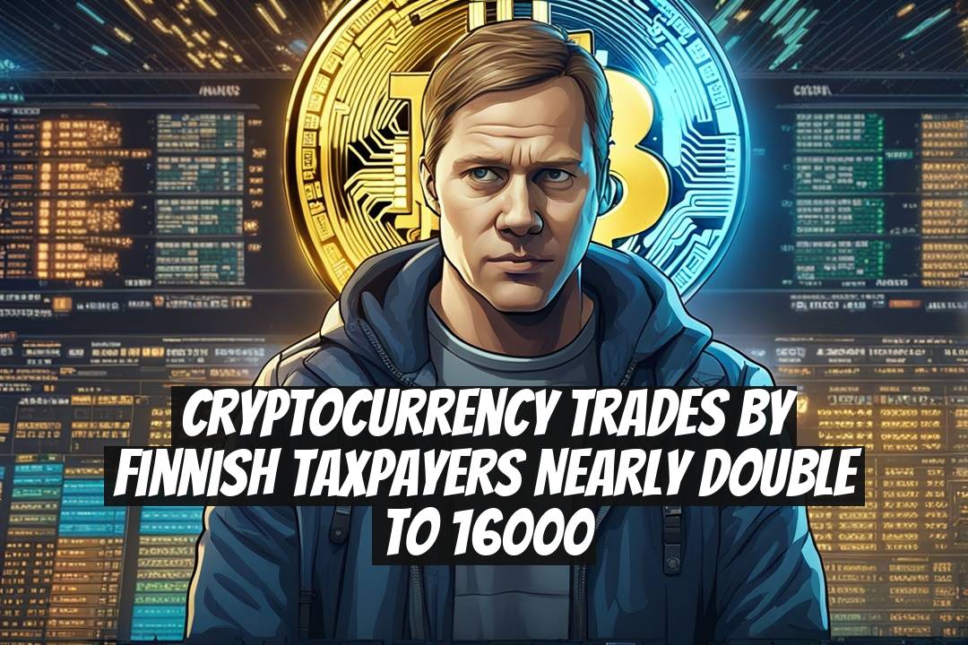 Cryptocurrency Trades by Finnish Taxpayers Nearly Double to 16000