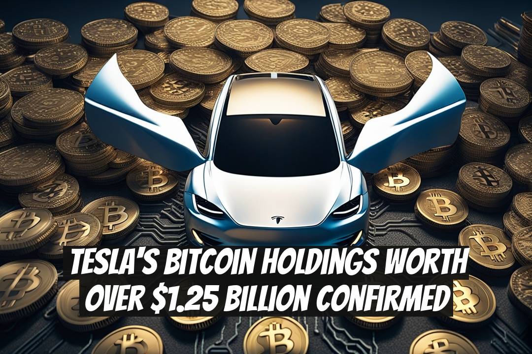 Tesla's Bitcoin Holdings Worth Over $1.25 Billion Confirmed
