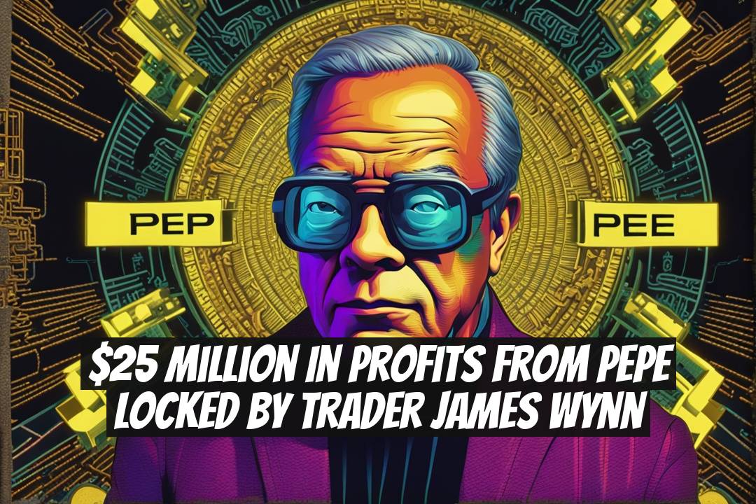 $25 Million in Profits from PEPE Locked by Trader James Wynn