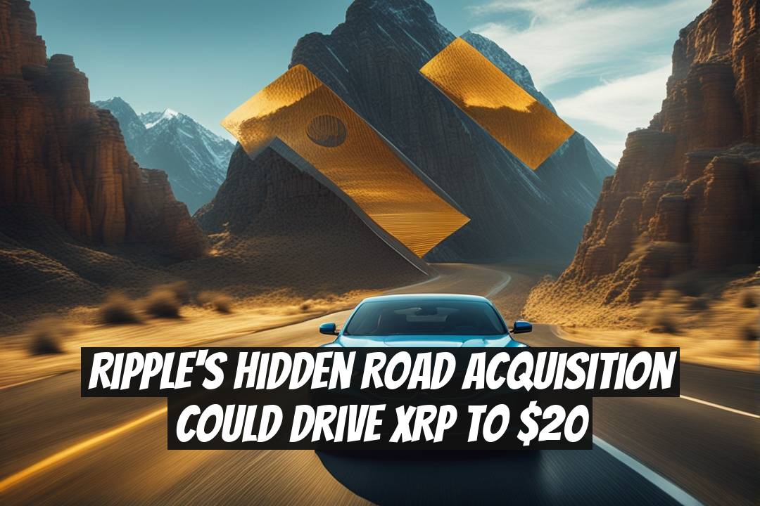 Ripple's Hidden Road Acquisition Could Drive XRP to $20