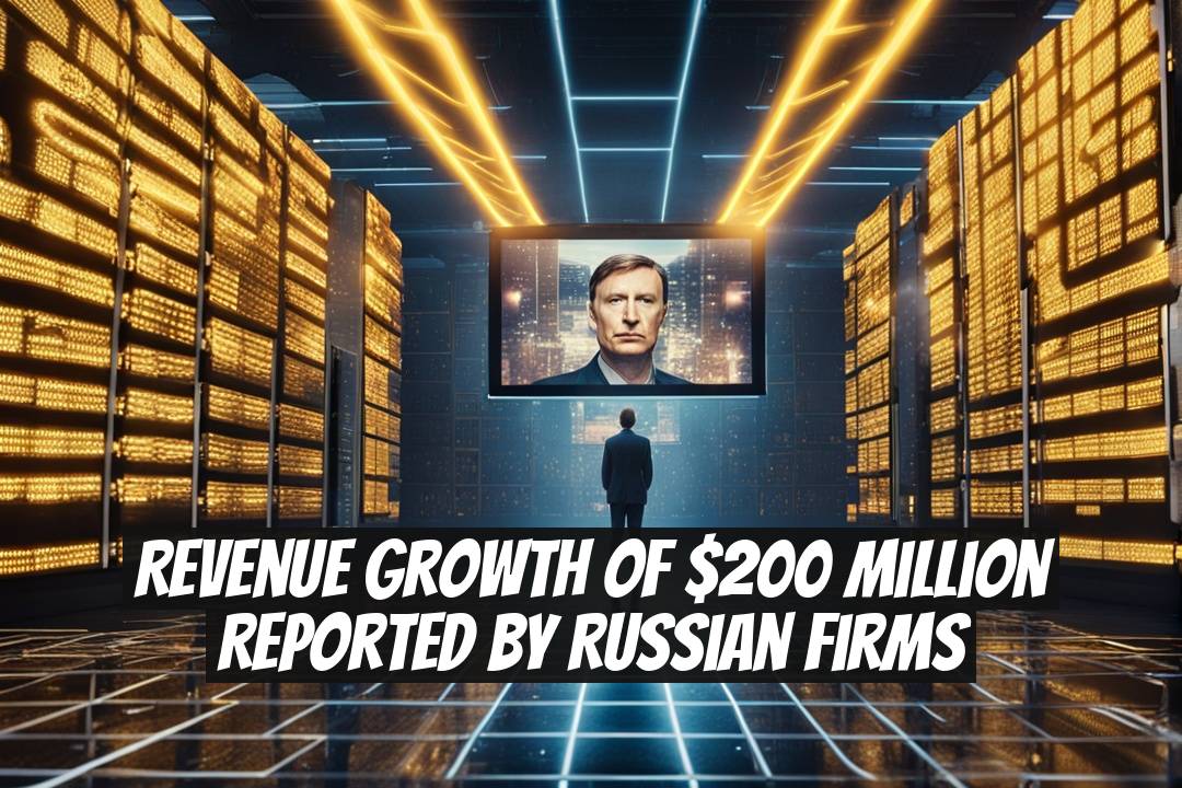 Revenue Growth of $200 Million Reported by Russian Firms