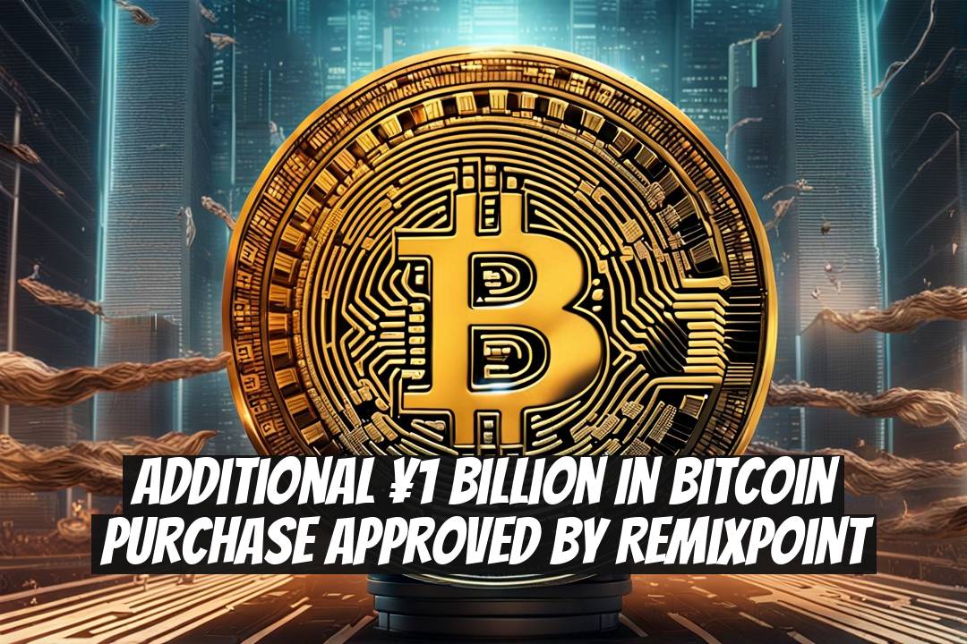Additional ¥1 Billion in Bitcoin Purchase Approved by Remixpoint