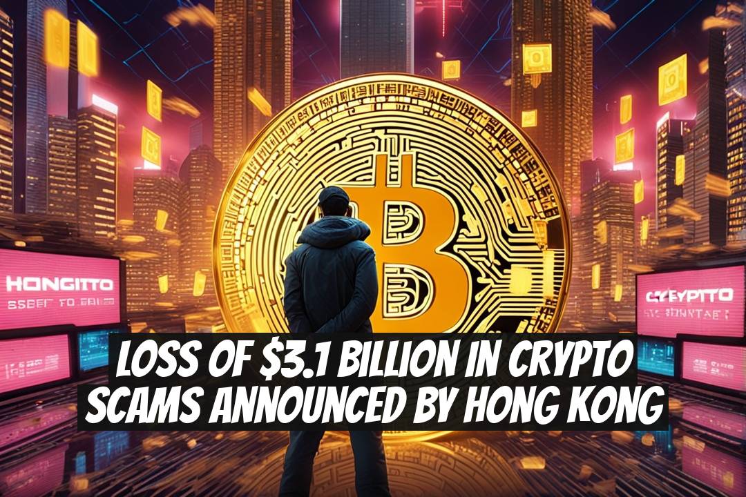 Loss of $3.1 Billion in Crypto Scams Announced by Hong Kong