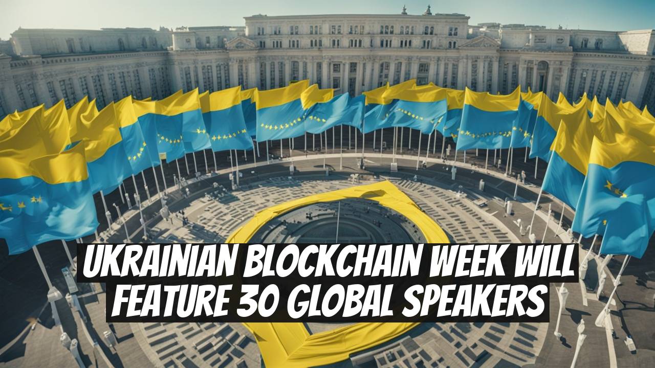 Ukrainian Blockchain Week Will Feature 30 Global Speakers