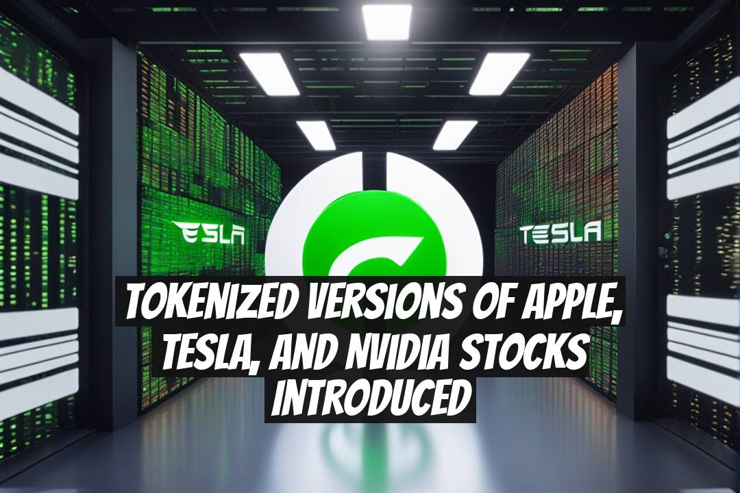 Tokenized Versions of Apple, Tesla, and Nvidia Stocks Introduced