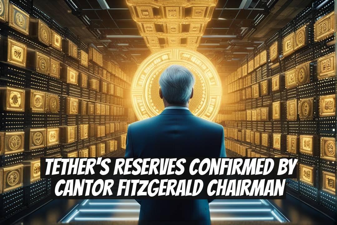 Tether's Reserves Confirmed by Cantor Fitzgerald Chairman