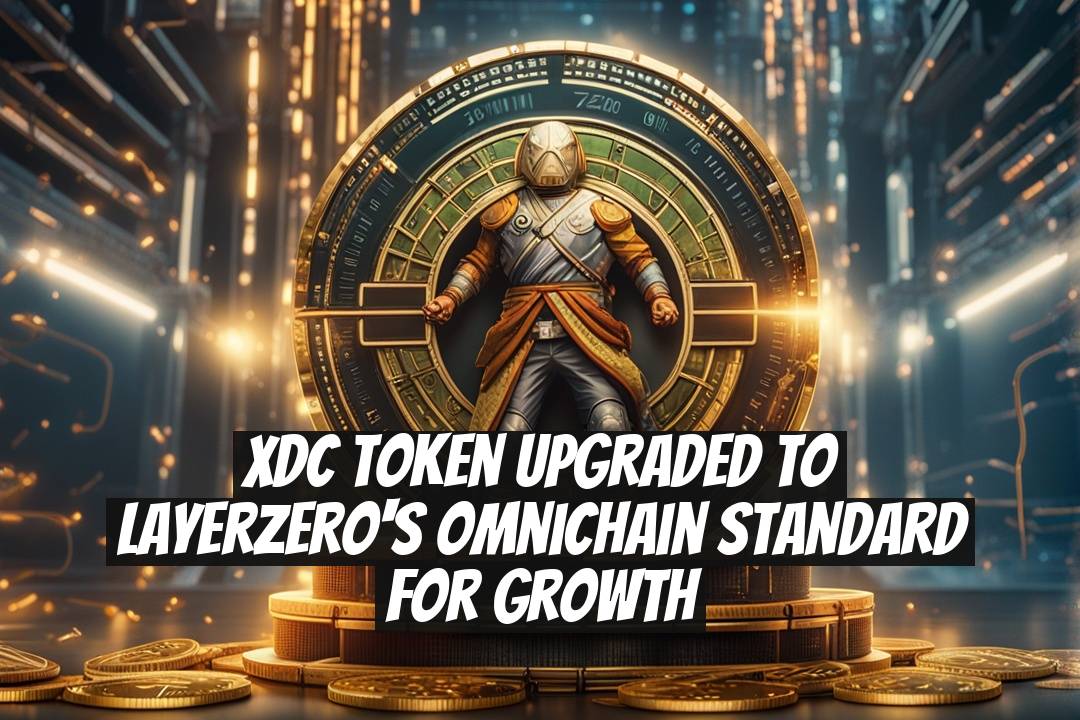 XDC Token Upgraded to LayerZero's Omnichain Standard for Growth