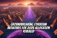 Groundbreaking Ethereum Initiatives for 2025 Allocation Revealed