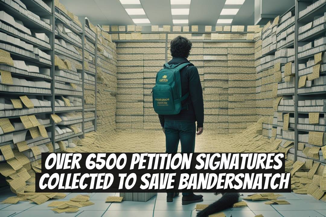Over 6500 Petition Signatures Collected to Save Bandersnatch