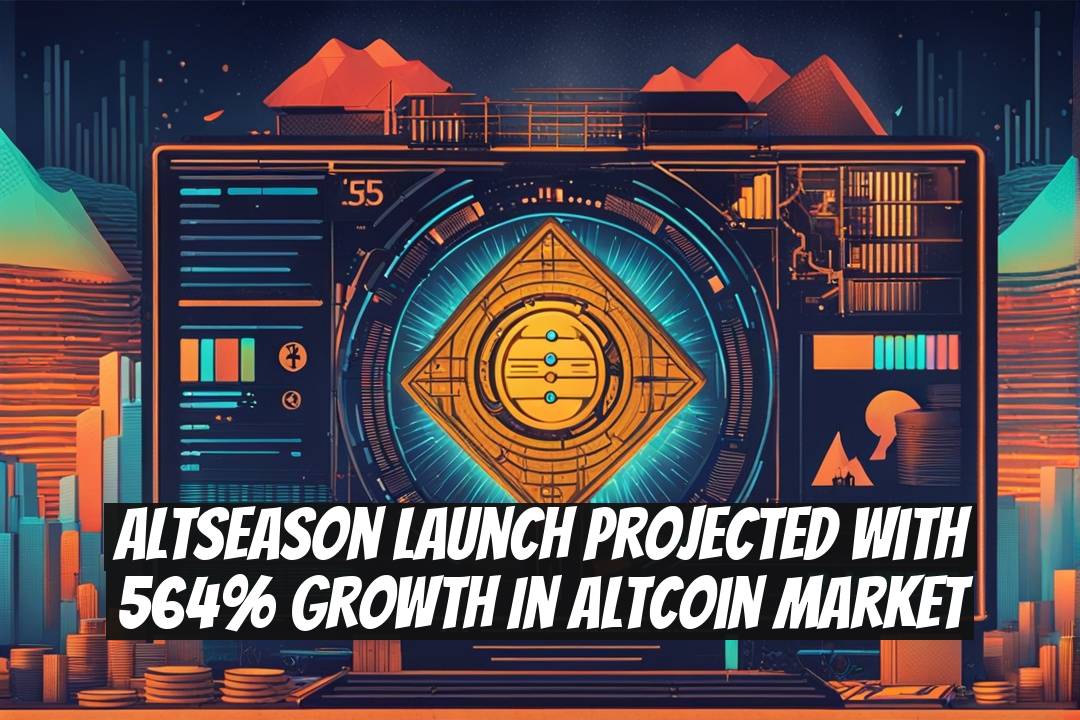 Altseason Launch Projected with 564% Growth in Altcoin Market
